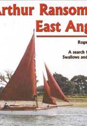 Arthur Ransome's East Anglia (Roger Wardale)