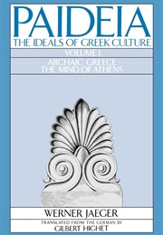 Paideia: The Ideals of Greek Culture, Vol 1 (Walter Jaeger)
