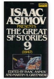 Isaac Asimov Presents the Great SF Stories 9: 1947 (Edited by Asimov & Greenberg)