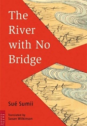 The River With No Bridge (Sue Sumii)