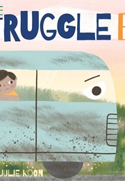 The Struggle Bus (Julie Koon)
