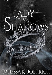 Lady of Shadows (Melissa Roehrich)