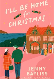 I'll Be Home for Christmas (Jenny Bayliss)