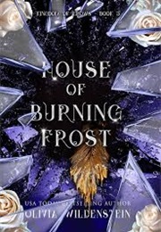 House of Burning Frost (Olivia Wildenstein)