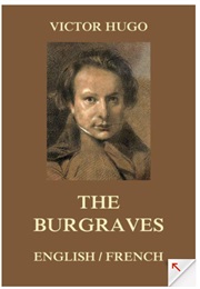 The Burgraves - English/French Ed (Victor Hugo)