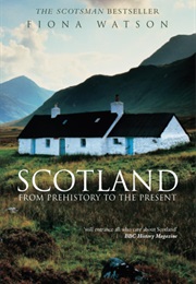 Scotland From Prehistory to Present (Fiona Watson)