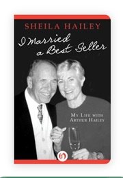 I Married a Best Seller: My Life With Arthur Hailey (Sheila Hailey)