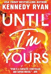 Until I'm Yours (Kennedy Ryan)