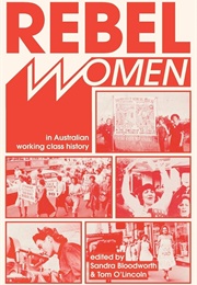 Rebel Women (Sandra Bloodworth and Tom O'lincoln)