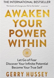 Awaken Your Power Within (Gerry Hussey)