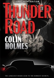 Thunder Road (Colin Holmes)