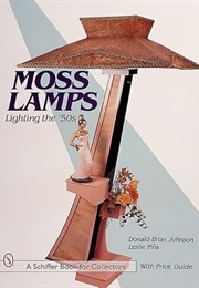 Moss Lamps : Lighting the '50s (Donald-Brian Johnson)