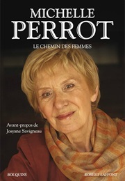 Le Chemin Des Femmes (Michelle Perrot)