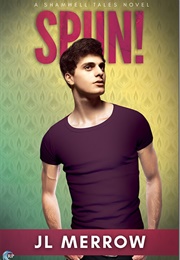 Spun! (J.L. Merrow)