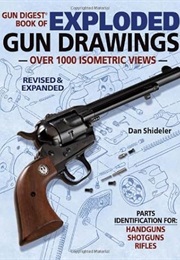 Gun Digest Book of Exploded Gun Drawings (Dan Shideler)