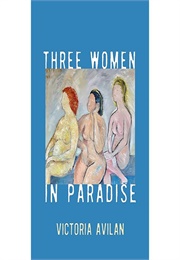 Three Women in Paradise (Victoria Avila)
