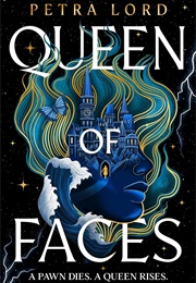 Queen of Faces Book 1 (Petra Lord)