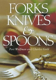Forks, Knives and Spoons (Peri Wolfman)