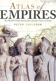 Atlas of Empires: The World's Great Powers From Ancient Times to Today (Companionhouse Books) Compre (Peter Davidson)