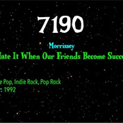 #9194 We Hate It When Our Friends Become Successful by Morrissey