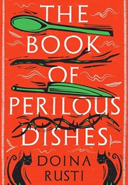 The Book of Perilous Dishes (Doina Rusti)