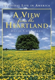 A View From the Heartland: Everyday Life in America (David Chartrand)