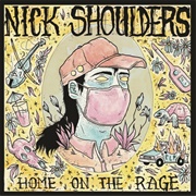 Nick Shoulders - Home on the Rage
