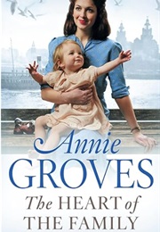 The Heart of the Family (Annie Groves)