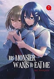 This Monster Wants to Eat Me Vol. 7 (Sai Naekawa)