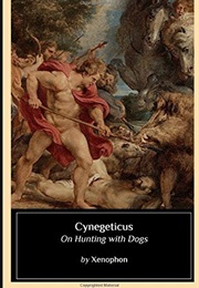 Cynegeticus: On Hunting With Dogs (Xenophon)
