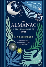 The Almanac: A Seasonal Guide to 2025 (Lia Leendertz)