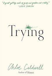 Trying (Chloé Caldwell)