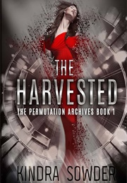 The Harvested (Kindra Sowder)