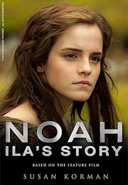 Noah: Ila's Story (Korman)