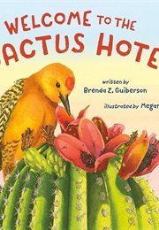 Welcome to the Cactus Hotel (Brenda Z. Guiberson)