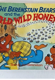 The Berenstain Bears and the Wild, Wild Honey (Stan & Jan Berenstain)