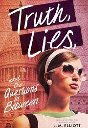 Truth, Questions, and the Lies in Between (L.M. Elliott)