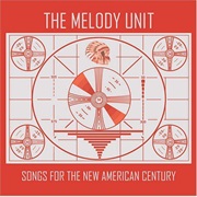 The Melody Unit – Songs for the New American Century