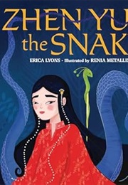 Zhen Yu and the Snake (Erica Lyons & Renia Metallinou)