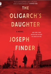 The Oligarch's Daughter (Joseph Finder)