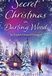 Secret Christmas in Darling Wood (Rose Amberley)