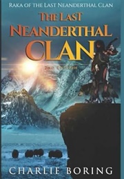 The Last Neanderthal Clan (Charlie Boring)