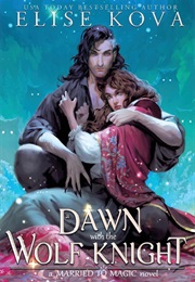 A Dawn With the Wolf Knight (Elise Kova)