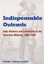 Indispensable Outcasts (Tobias Higbie)