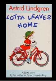 Lotta Leaves Home (Astrid Lindgren)