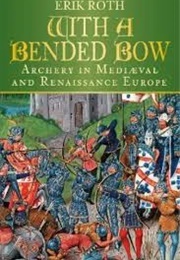 With a Bended Bow (Roth, Eric)