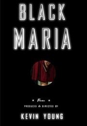 Black Maria (Kevin Young)