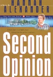 Second Opinion (Hannah Alexander)