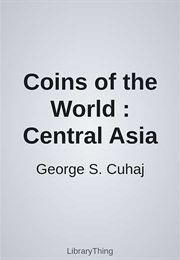 Coins of the World : Central Asia (George S. Cuhaj)