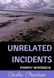 Unrelated Incidents (Cecilia Peartree)